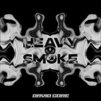 David Core - HEAVY SMOKE (Explicit)