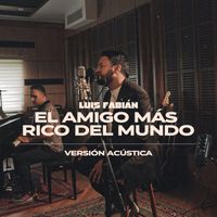 Luis Fabián - El Amigo Más Rico Del Mundo (Versión Acústica)