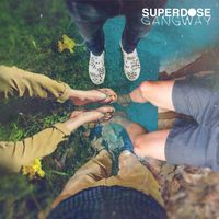 Superdose Gangway - Everything's Coming Up Sidedown