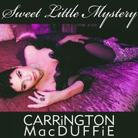 Carrington MacDuffie - Sweet Little Mystery