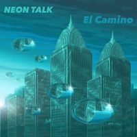 El Camino - Neon Talk