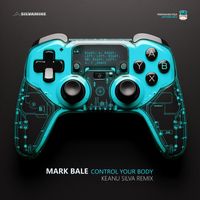 Mark Bale - Control your Body (Ferdinands Feld 2023 Anthem) (Keanu Silva Extended Remix)