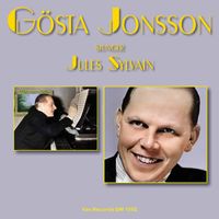Gösta Jonsson - Gösta Jonsson sjunger och spelar Jules Sylvain, vol. 1