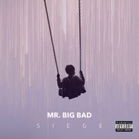 Siege - Mr. Big Bad (Explicit)