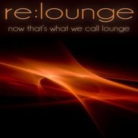re:lounge - Now That's What We Call Lounge