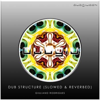 Giuliano Rodrigues - Dub Structure (Slowed & Reverbed)