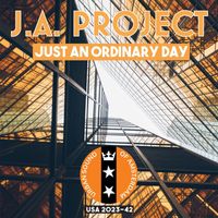 J.A. Project - Just An Ordinary Day