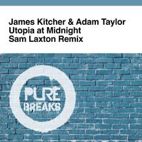 James Kitcher & Adam Taylor - Utopia at Midnight (Sam Laxton Breaks Mix)