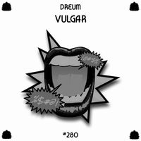 Dreum - Vulgar