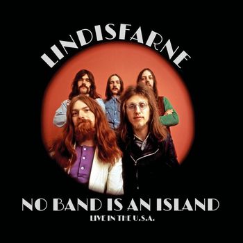 Lindisfarne - No Band Is An Island (Live in the USA)