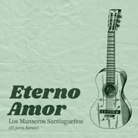 Los Manseros Santiagueños - Eterno Amor (El Jarra Remix)