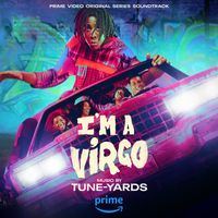 Tune-Yards - I'm a Virgo (Prime Video Original Series Soundtrack)