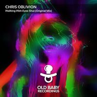Chris Oblivion - Walking with Eyes Shut