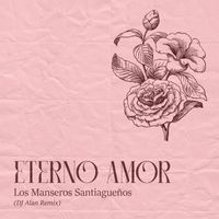 Los Manseros Santiagueños - Eterno Amor (DJ Alan Remix)