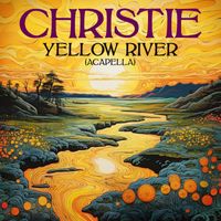 Christie - Yellow River (Re-Recorded) [Acapella] - Single
