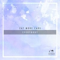 Eat More Cake - Everybody