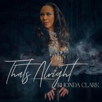 Rhonda Clark - That's Alright