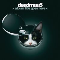 Deadmau5 - > album title goes here < (Explicit)