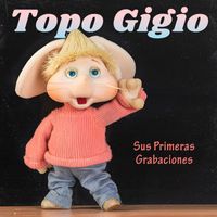 Topo Gigio - Sus Primeras Grabaciones
