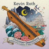 Kevin Roth - Dulcimer Dreamland