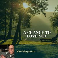 Kim Margerum - A Chance to Love You