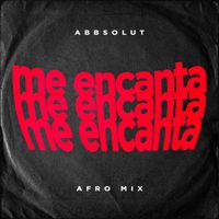 Abbsolut - Me Encanta (Afro Mix)