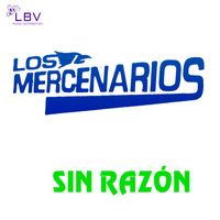 Los Mercenarios - Sin razón