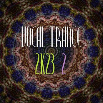 Various Artists - Vocal Trance 2k23, Vol. 2 (Explicit)