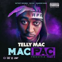 Telly Mac - Mac Pac Freestyle, Part 2 (Explicit)