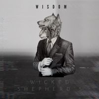 Wisdom - Wicked Shepherd's