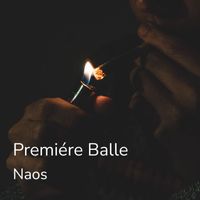 Naos - Premiére Balle (Explicit)