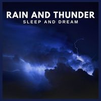Thunderstorm Global Project - Rain and Thunder: Sleep and Dream