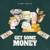 King David - Get Some Money (Explicit)