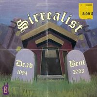 Sirrealist - Dead Bent (Explicit)