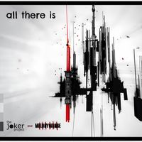 The Joker Project & Melodywhore - All There Is