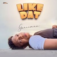 Graceman - Like Dat
