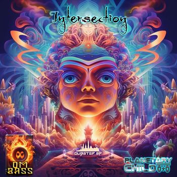 Om Bass, Planetary Child - Intersection