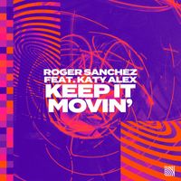 Roger Sanchez - Keep It Movin'