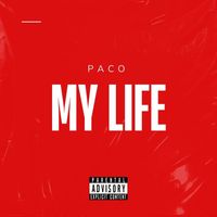 Paco - My Life (Explicit)