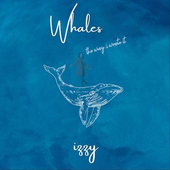 Izzy - Whales (the way I wrote it) (Explicit)