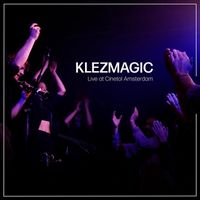 Klezmagic - Klezmagic Live at Cinetol, Amsterdam