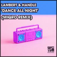 Lambert & Handle - Dance All Night (Miqro Remix)