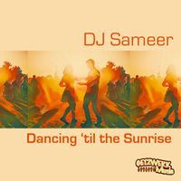 DJ Sameer - Dancing 'Til The Sunrise