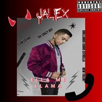 Jalex - Ella Me Llama -_- Jalex CRAZY BOY (Audio Oficial) (Explicit)
