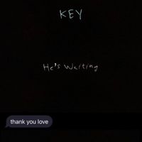 Key - He’s Waiting