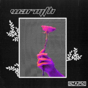BIZARRE - Warmth