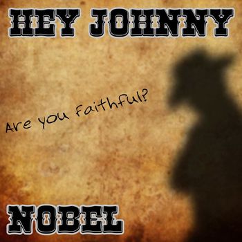 NOBEL - Hey Johnny