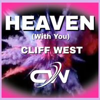 Cliff West - Heaven (With You)