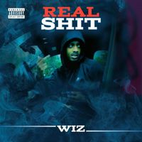 Wiz - Real Shit (Explicit)