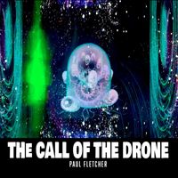 Paul Fletcher - The Call of the Drone